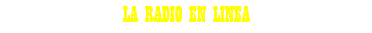 LA RADIO EN LINEA